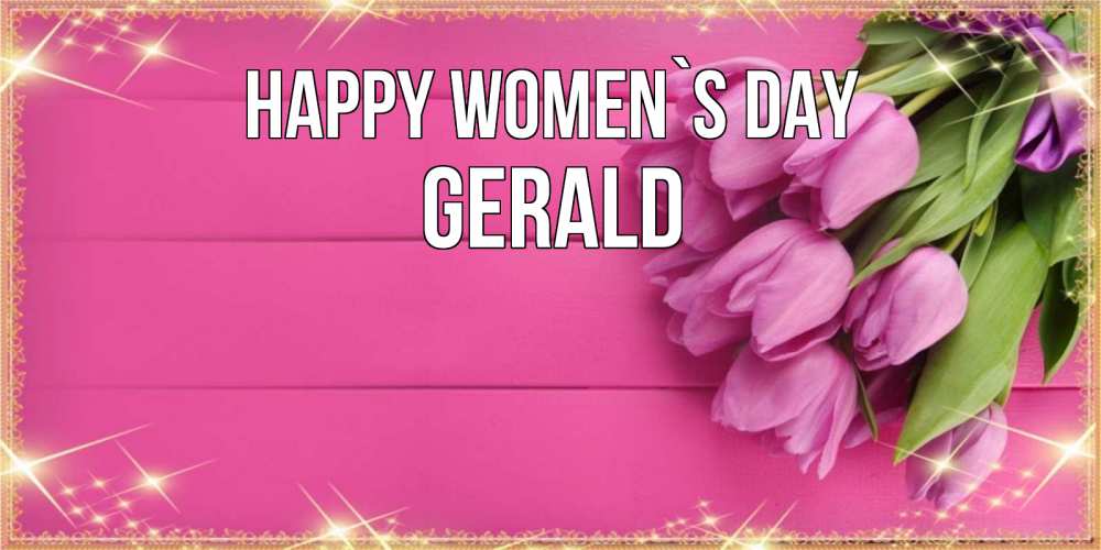 Greetings card с именем, Gerald happy women`s day открытка для фотошопа с подписью Greetings with text for free download 